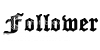 [Image: Follower.png]